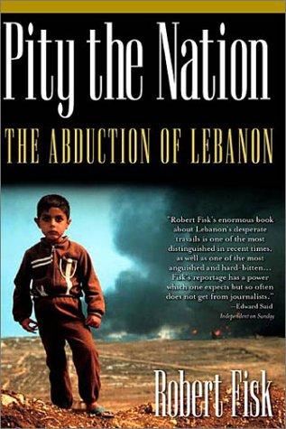 Robert Fisk: Pity the nation (2002, Thunder's Mouth Press/Nation Books)