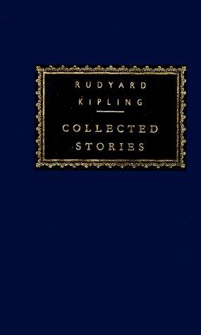 Rudyard Kipling: Collected stories (1994, A.A. Knopf)