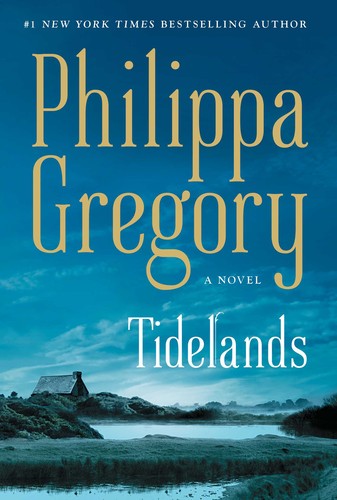 Philippa Gregory: Tidelands (2019, Atria Books)