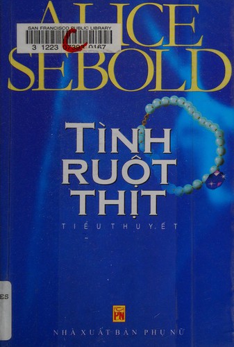 Alice Sebold: Tình ruột thịt (Vietnamese language, 2004, NXB Phụ nữ)