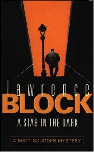 Lawrence Block: A Stab in the Dark (Matt Scudder Mystery) (Paperback, 2000, Orion mass market paperback)