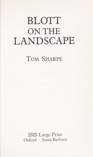 Tom Sharpe: Blott on the Landscape (Transaction Large Print Books) (Hardcover, 1988, ISIS Large Print Books)