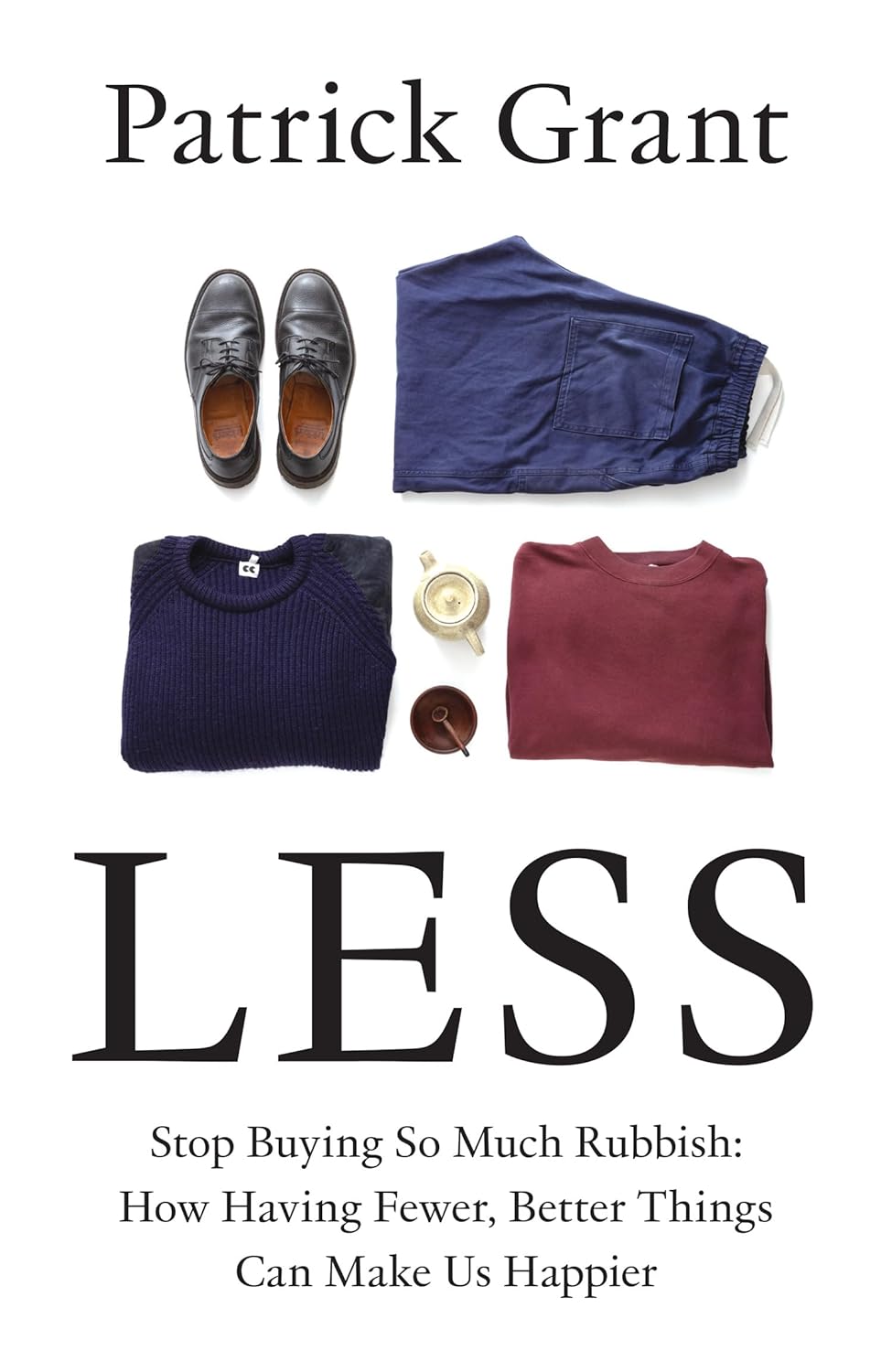 Patrick Grant: Less (2024, HarperCollins Publishers Limited)