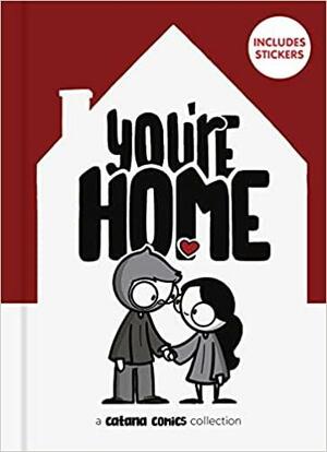 Catana Chetwynd: You Are Home (Hardcover, 2022, Andrews McMeel Publishing)