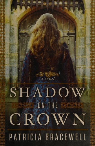 Patricia Bracewell: Shadow on the crown (2013, Viking)