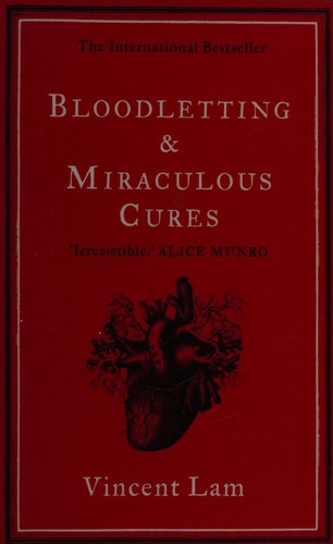 Vincent Lam: Bloodletting & miraculous cures (2008, Fourth Estate)