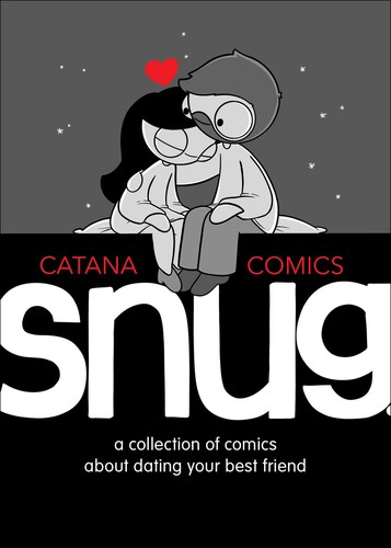 Catana Chetwynd: Snug : a collection of comics about dating your best friend (2020, Andrews McMeel Publishing)