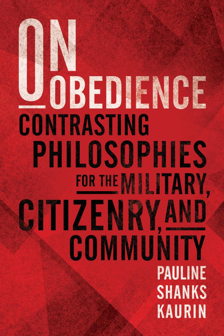 Pauline Shanks Kaurin: On Obedience (2020, Naval Institute Press)