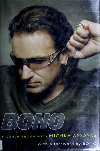 Bono: Bono: In Conversation with Michka Assayas (2005, Riverhead Books)