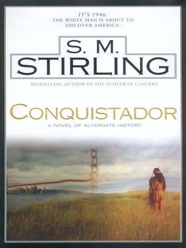 S. M. Stirling: Conquistador (2009)