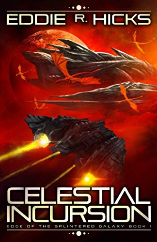 Eddie R. Hicks: Celestial Incursion (Paperback, 2018, CreateSpace Independent Publishing Platform)