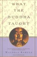 Walpola Rahula: What the Buddha taught (1974, Grove Press)