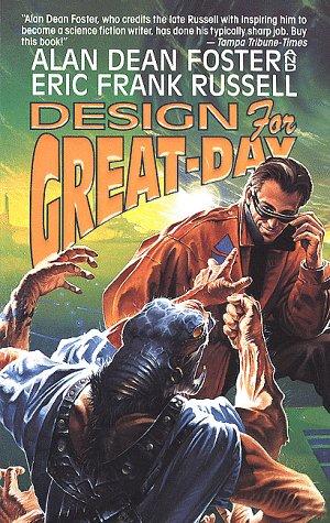 Alan Dean Foster, Eric Frank Russell: Design for Great-Day (Paperback, 1996, Tor Science Fiction)