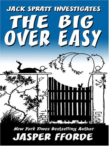 Jasper Fforde: The Big Over Easy (Hardcover, 2006, Thorndike Press)