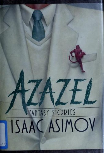 Isaac Asimov: Azazel (1988, Doubleday)