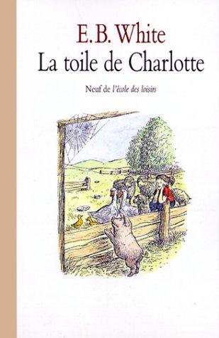 E. B. White: La toile de Charlotte (Paperback, French language, 2002, l'ecole des loisirs)