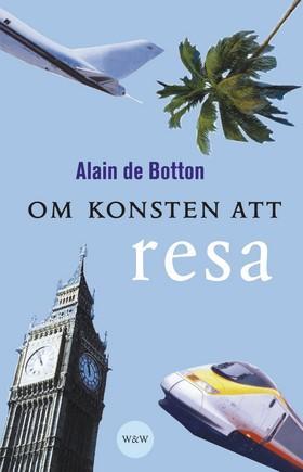 Alain de Botton: Om konsten att resa (Swedish language, 2002)