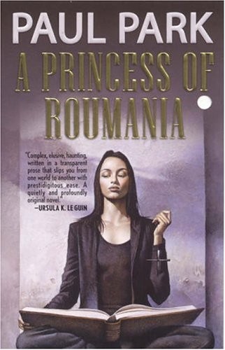Paul Park: A Princess of Roumania (Paperback, 2006, Tor Fantasy)