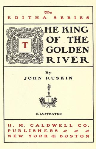 John Ruskin: The king of the golden river (1906, H.M. Caldwell)