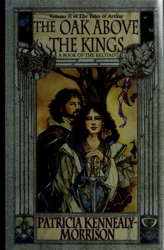 Patricia Kennealy-Morrison: The oak above the kings (1994, ROC)