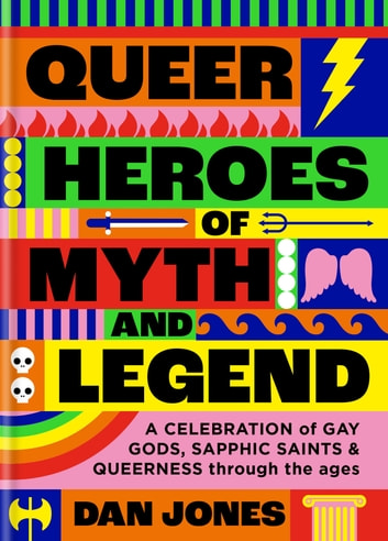Dan Jones: Queer Heroes of Myth and Legend (EBook, 2023, Radar)