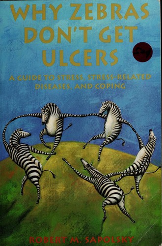 Robert M. Sapolsky: Why Zebras Dont Get Ulcers (Paperback, 1995, W.H. Freeman & Company)
