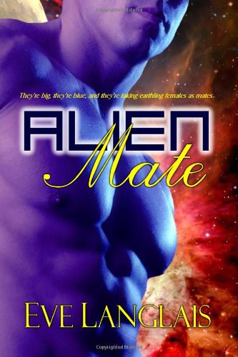 Eve Langlais: Alien Mate (Paperback, 2011, Amira Press)