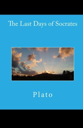 Plato: The Last Days of Socrates (Paperback, 2010, CreateSpace Independent Publishing Platform)