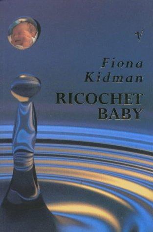 Fiona Kidman: Ricochet baby (1996, Vintage)