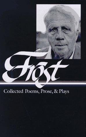 Robert Frost: Collected poems, prose & plays (1995, Library of America)