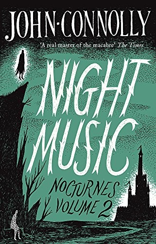 John Connolly: Night Music: Nocturnes 2 (2016, HODDER STOUGHTON)