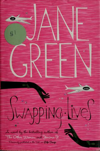 Jane Green: Swapping lives (2006, Viking)