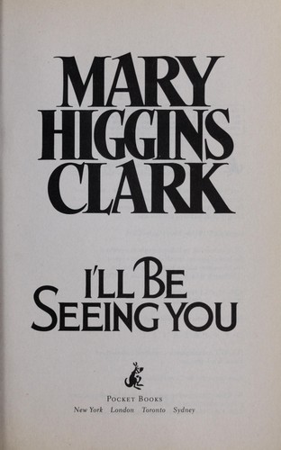 Mary Higgins Clark: I'll Be Seeing You (Paperback, 2005, Pocket Books)