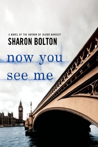 S. J. Bolton, Sharon Bolton: Now You See Me (Paperback, 2012, Minotaur Books)