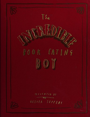 Oliver Jeffers: The incredible book eating boy (2007, Philomel Books)