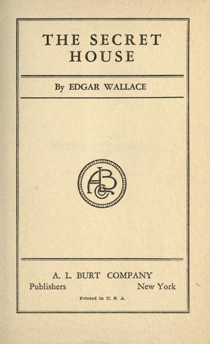 Edgar Wallace: The secret house (1919, A.L. Burt)