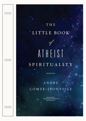 Andre Comte-Sponville: The Little Book of Atheist Spirituality (Hardcover, 2007, Viking Adult)