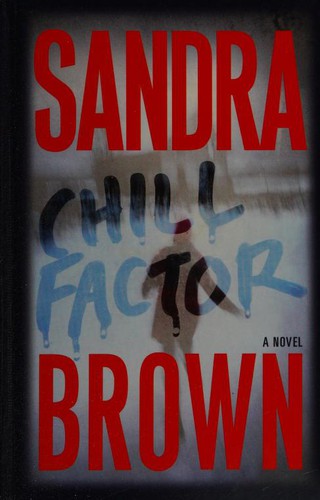 Sandra Brown: Chill factor (2005, Thorndike Press, Windsor, Paragon)