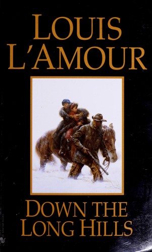 Louis L'Amour: Down the long hills (Paperback, 1968, Bantam Books)