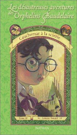 Lemony Snicket: Cauchemar a LA Scierie (Paperback, French language, 2003, Cle Intl)