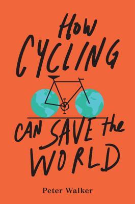 Peter Walker: How cycling can save the world (2017)