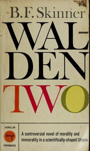 B. F. Skinner: Walden Two (1970, Macmillan Co.)