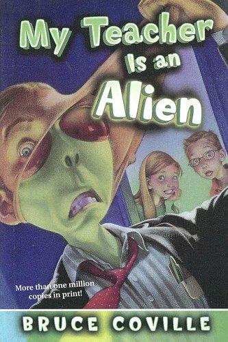 Bruce Coville: My Teacher Is an Alien (My Teacher) (2005, Turtleback Books Distributed by Demco Media)