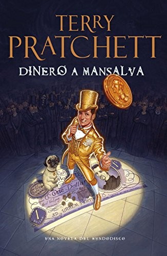 Terry Pratchett, Gabriel Dols Gallardo;: Dinero a Mansalva (Paperback, 2012, PLAZA & JANES)