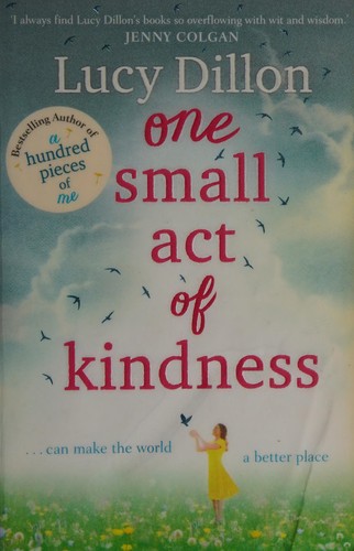 Lucy Dillon: One Small Act of Kindness (2015)