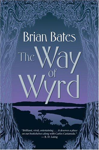 Brian Bates: The way of wyrd (2005, Hay House)