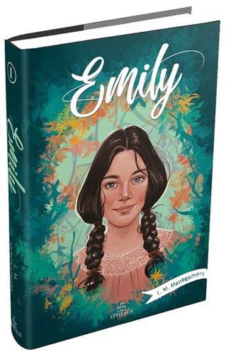 Lucy Maud Montgomery: Emily 1 (Hardcover, 2021, Ephesus Yayinlari)