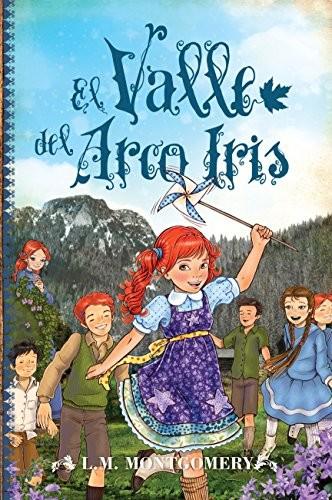 Lucy Maud Montgomery, Elena Casares Landauro, Elena Casares Landauro: El Valle del Arco Iris (Paperback, Editorial Toromítico)