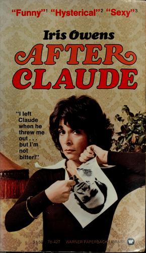 Iris Owens: After Claude (1973, Farrar, Straus and Giroux)