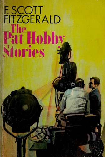 F. Scott Fitzgerald: The Pat Hobby stories (1962, C. Scribner's Sons)